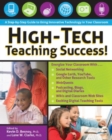 Image for High-Tech Teaching Success! A Step-by-Step Guide to Using Innovative Technology in Your Classroom