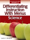 Image for Differentiating Instruction With Menus : Science (Grades K-2)