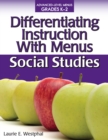 Image for Differentiating Instruction With Menus : Social Studies (Grades K-2)