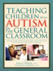 Image for Teaching Children With Autism in the General Classroom: Strategies for Effective Inclusion and Instruction