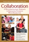 Image for Collaboration : A Multidisciplinary Approach to Educating Students With Disabilities