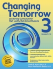 Image for Changing Tomorrow 3 : Leadership Curriculum for High-Ability High School Students (Grades 9-12)