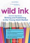 Image for Wild Ink: Success Secrets to Writing and Publishing for the Young Adult Market