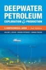 Image for Deepwater petroleum exploration &amp; production  : a nontechnical guide