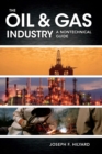 Image for The oil &amp; gas industry  : a nontechnical guide