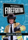Image for The Science of Firefighting