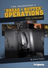 Image for Bread &amp; Butter Operations - Fire Streams