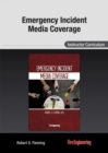 Image for Emergency Incident Media Coverage : Instructor Curriculum