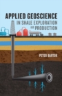 Image for Applied Geoscience in Shale Exploration &amp; Production