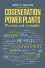 Image for Cogeneration Power Plants : Planning and Evaluation