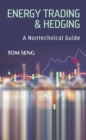 Image for Energy Trading &amp; Hedging : A Nontechnical Guide