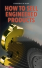 Image for How to Sell Engineered Products