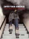 Image for Into the Smoke with New York&#39;s Bravest