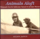 Image for Animals Aloft : photographs from the Smithsonian national Air &amp; Space Museum
