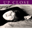 Image for Up Close : A Mother&#39;s View