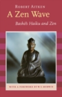 Image for A Zen wave  : Basho&#39;s Haiku and Zen