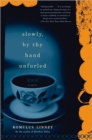 Image for Slowly, By Thy Hand Unfurled : A Novel