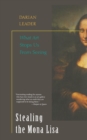 Image for Stealing the Mona Lisa  : what art stops us from seeing