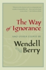 Image for The Way Of Ignorance : And Other Essays