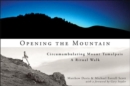 Image for Opening The Mountain : Circumabulating Mount Tamalpais, A Ritual Walk