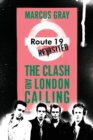 Image for Route 19 Revisited : The Clash and London Calling