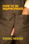 Image for How to be inappropriate