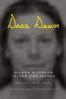 Image for Dear Dawn: Aileen Wuornos in Her Own Words