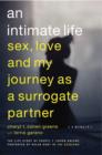 Image for An Intimate Life : Sex, Love, and My Journey as a Surrogate Partner