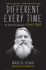 Image for Different Every Time : The Authorized Biography of Robert Wyatt
