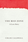 Image for The red zone  : a love story