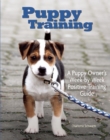 Image for Puppy Training : Owner&#39;s Week-By-Week Training Guide