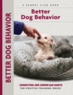 Image for Better dog behavior: correcting and curing bad habits