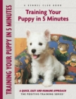 Image for Training your puppy in 5 minutes: a quick, easy and humane approach