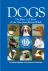 Image for Dogs: the first 125 years of the American Kennel Club.