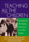 Image for Teaching All the Children : Strategies for Developing Literacy in an Urban Setting