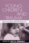 Image for Young Children and Trauma : Intervention and Treatment