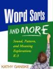 Image for Word sorts and more  : sound, pattern, and meaning explorations K-3