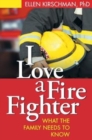 Image for I love a fire fighter  : what the family needs to know