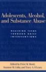 Image for Adolescents, alcohol, and substance abuse  : reaching teens through brief interventions