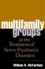 Image for Multifamily groups in the treatment of severe psychiatric disorders
