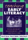 Image for Teaching early literacy  : development, assessment, and instruction