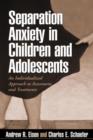 Image for Separation Anxiety in Children and Adolescents : An Individualized Approach to Assessment and Treatment
