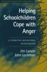 Image for Helping schoolchildren cope with anger  : a cognitive-behavioral intervention