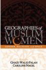 Image for The Geographies of Muslim Women