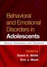 Image for Behavioral and emotional disorders in adolescents  : nature, assessment and treatment