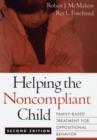 Image for Helping the noncompliant child  : family-based treatment for oppositional behavior