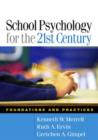 Image for School psychology for the 21st century  : foundations and practices