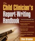 Image for The Child Clinician&#39;s Report-Writing Handbook
