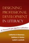 Image for Designing Professional Development in Literacy : A Framework for Effective Instruction