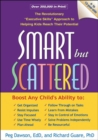 Image for Smart but scattered  : the revolutionary &quot;executive skills&quot; approach to helping kids reach their potential